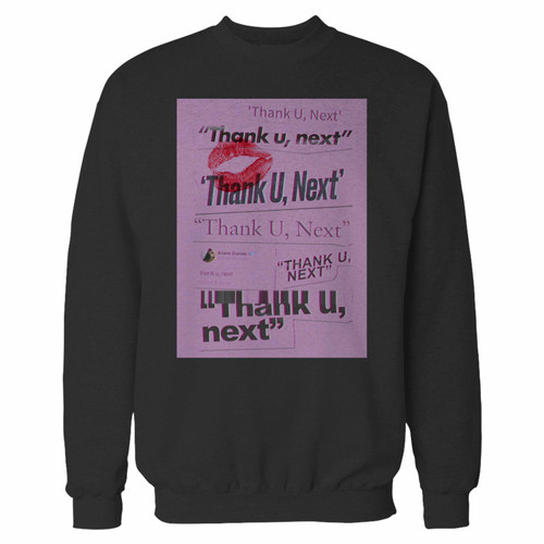 Your ariana grande thank u next words crewneck sweatshirt just got an update. This super comfortable and lighter weight crewneck will become your favorite go-to sweatshirt. The cozy spandex cuffs and waistband make this pill-resistant sweatshirt a fan favorite.And your group will look and feel their best in this premium ringspun cotton crew.