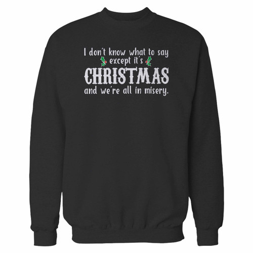 Your christmas and were all in misery 1 crewneck sweatshirt just got an update. This super comfortable and lighter weight crewneck will become your favorite go-to sweatshirt. The cozy spandex cuffs and waistband make this pill-resistant sweatshirt a fan favorite.And your group will look and feel their best in this premium ringspun cotton crew.