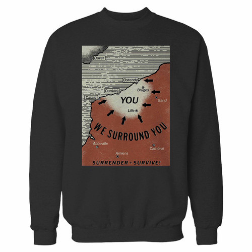 Your dunkirk movie we surround you crewneck sweatshirt just got an update. This super comfortable and lighter weight crewneck will become your favorite go-to sweatshirt. The cozy spandex cuffs and waistband make this pill-resistant sweatshirt a fan favorite.And your group will look and feel their best in this premium ringspun cotton crew.