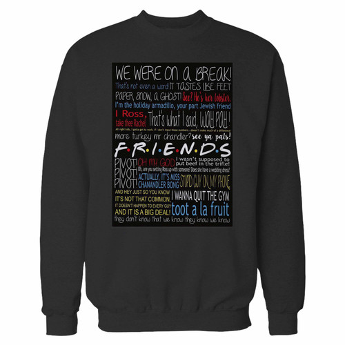Your friends tv show classic quote crewneck sweatshirt just got an update. This super comfortable and lighter weight crewneck will become your favorite go-to sweatshirt. The cozy spandex cuffs and waistband make this pill-resistant sweatshirt a fan favorite.And your group will look and feel their best in this premium ringspun cotton crew.