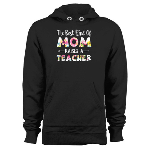 Was created with comfort in mind, this the best kind of mom raises a teacher flower hoodie lighter weight is perfect for any activity. Teams and groups love this hoodie for its affordable price and variety of colors.