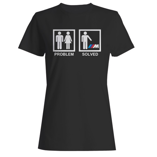 These are bmw m power problem solved women t shirt that are cute tied to the side or paired with a cardigan or jacket for a more styled look. So comfy and classic, they are sure to make your vacation extra magical.