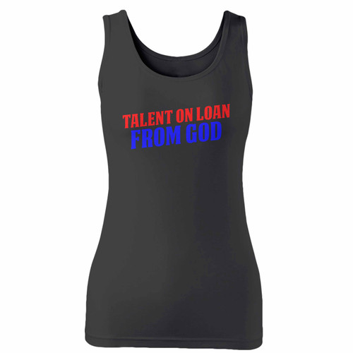 High quality print of this slim fit talent on loan from god women tank top will turn heads. And bystanders won't be disappointed - the racerback cut looks good one any woman's shoulders.