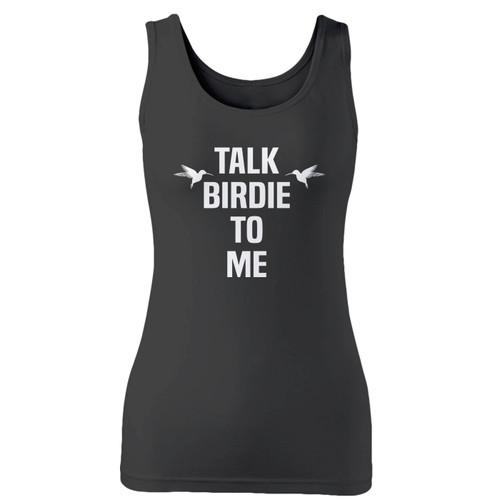 High quality print of this slim fit talk birdie to me inspired women tank top will turn heads. And bystanders won't be disappointed - the racerback cut looks good one any woman's shoulders.
