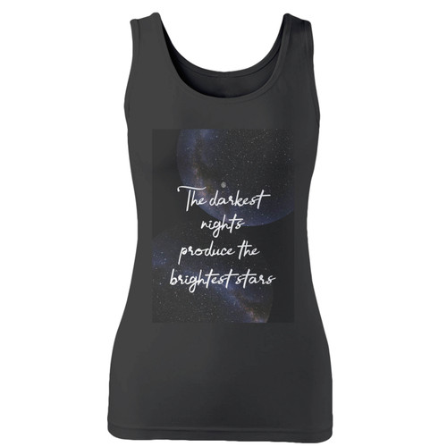 High quality print of this slim fit the darkest nights produce the brightest stars women tank top will turn heads. And bystanders won't be disappointed - the racerback cut looks good one any woman's shoulders.