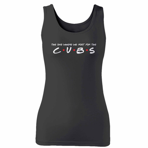 High quality print of this slim fit the one where we root for the cubs women tank top will turn heads. And bystanders won't be disappointed - the racerback cut looks good one any woman's shoulders.