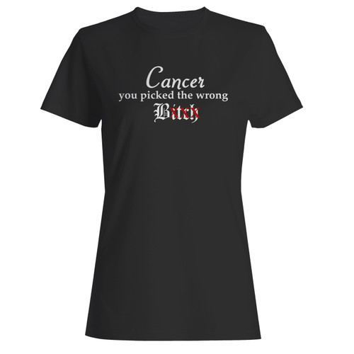 These are cancer picked wrong bitch women t shirt that are cute tied to the side or paired with a cardigan or jacket for a more styled look. So comfy and classic, they are sure to make your vacation extra magical.