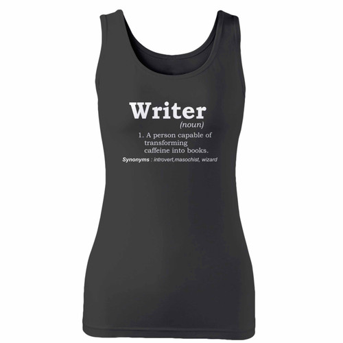 High quality print of this slim fit writer defined writer noun writer definition writer meaning women tank top will turn heads. And bystanders won't be disappointed - the racerback cut looks good one any woman's shoulders.