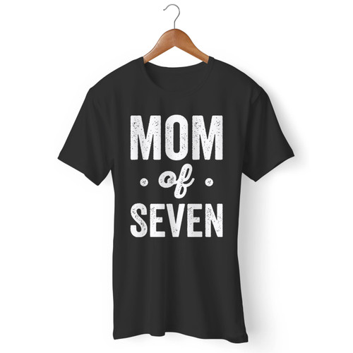 Mom Of Seven Men T Shirt