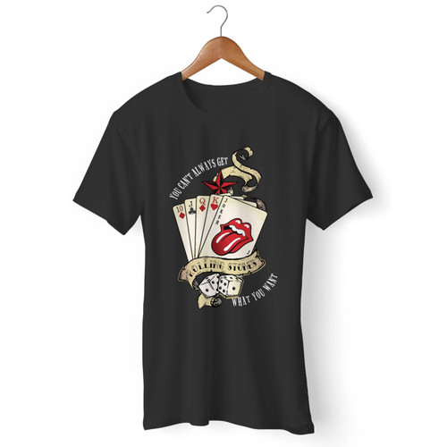 You Can'T Always Get What You Want Rolling Stones Men T Shirt You Can'T Always Get What You Want Rolling Stones Men T Shirt