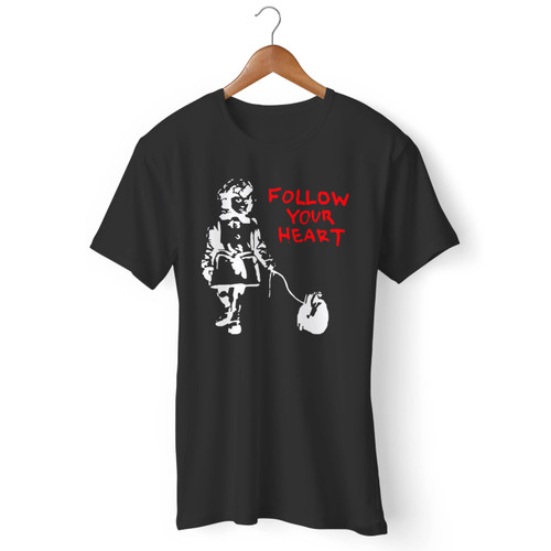 Follow Your Heart Men T Shirt