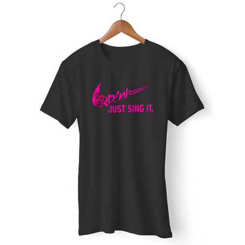 Freeship Pink Just Sing It Men T Shirt