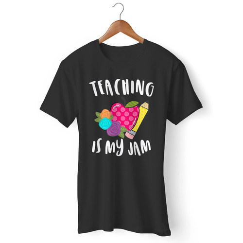 Teaching Is My Jam Men T Shirt