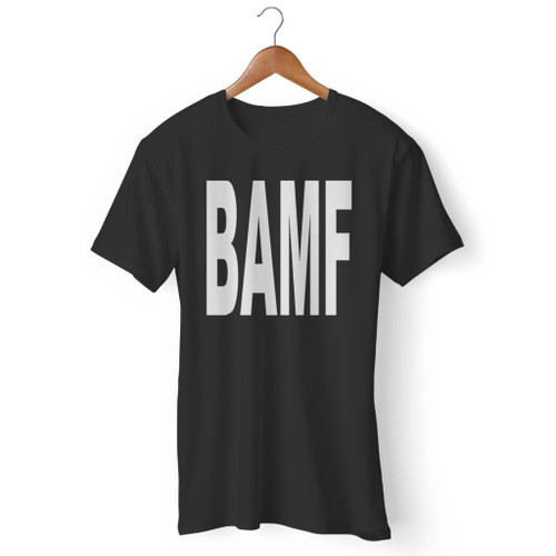 Bamf Men T Shirt
