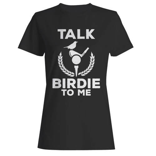 These are cute talk birdie to me funny golfing women t shirt that are cute tied to the side or paired with a cardigan or jacket for a more styled look. So comfy and classic, they are sure to make your vacation extra magical.