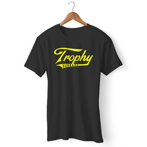 Trophy Husband Men T Shirt