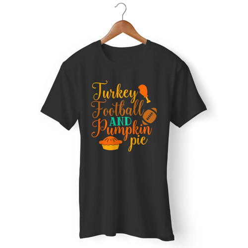 Turkey Football And Pumpkin Pie Men T Shirt