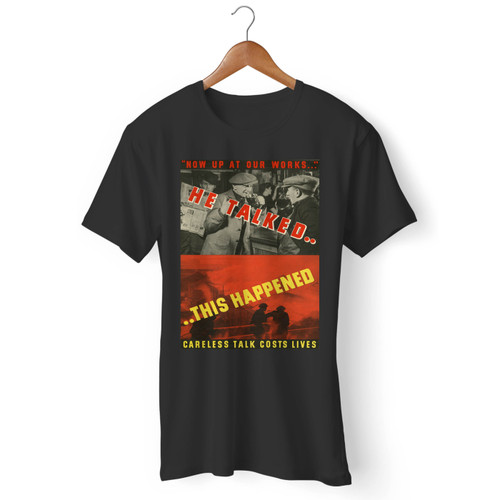 Ww2 Propoganda He Talked This Happened Men T Shirt