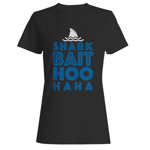These are shark bait hoo ha ha women t shirt that are cute tied to the side or paired with a cardigan or jacket for a more styled look. So comfy and classic, they are sure to make your vacation extra magical.