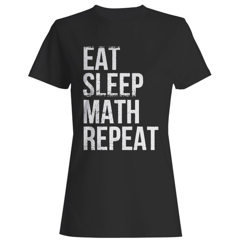 These are eat sleep math repeat women t shirt that are cute tied to the side or paired with a cardigan or jacket for a more styled look. So comfy and classic, they are sure to make your vacation extra magical.