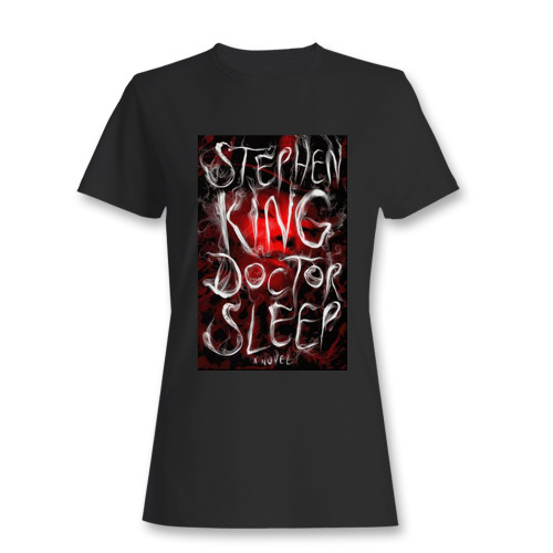 These are stephen king doctor sleep women t shirt that are cute tied to the side or paired with a cardigan or jacket for a more styled look. So comfy and classic, they are sure to make your vacation extra magical.
