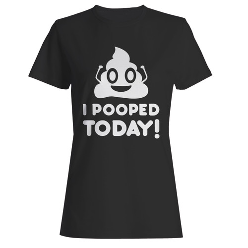 These are emoji i pooped today women t shirt that are cute tied to the side or paired with a cardigan or jacket for a more styled look. So comfy and classic, they are sure to make your vacation extra magical.