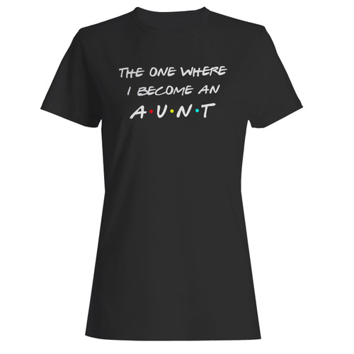 These are the one where i become an aunt women t shirt that are cute tied to the side or paired with a cardigan or jacket for a more styled look. So comfy and classic, they are sure to make your vacation extra magical.