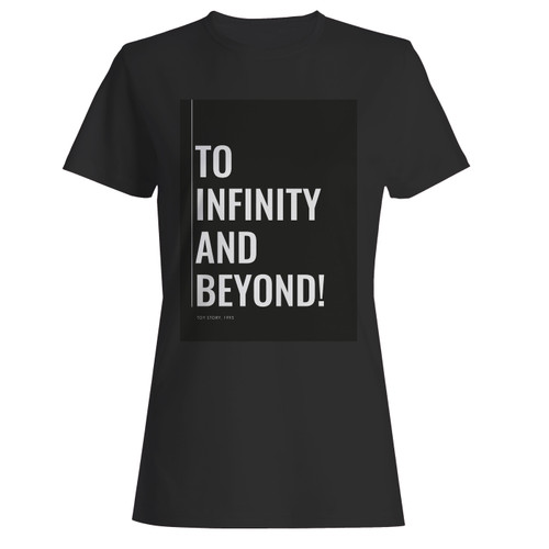 These are to infinity and beyond women t shirt that are cute tied to the side or paired with a cardigan or jacket for a more styled look. So comfy and classic, they are sure to make your vacation extra magical.