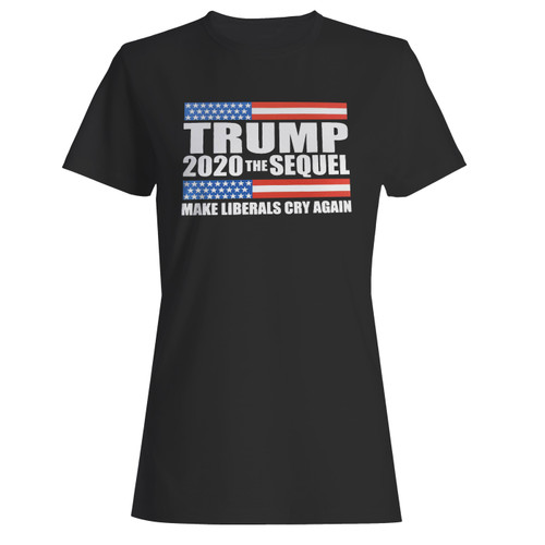These are trump 2020 the sequel make liberals cry again women t shirt that are cute tied to the side or paired with a cardigan or jacket for a more styled look. So comfy and classic, they are sure to make your vacation extra magical.