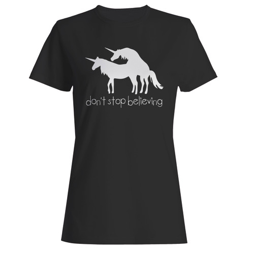These are unicorn donqxt stop believing women t shirt that are cute tied to the side or paired with a cardigan or jacket for a more styled look. So comfy and classic, they are sure to make your vacation extra magical.