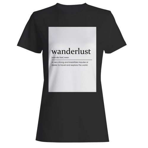 These are wanderlust definition women t shirt that are cute tied to the side or paired with a cardigan or jacket for a more styled look. So comfy and classic, they are sure to make your vacation extra magical.