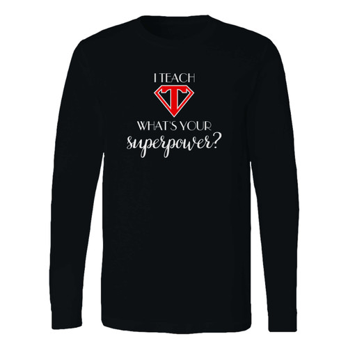 This classic fit teacher superpower long sleeve shirt is casually elegant and very comfortable. With fine quality print to make one stand out, it's a perfect fit for every occasion.