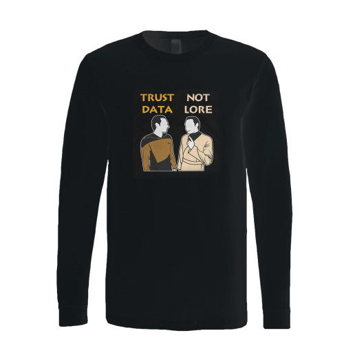 This classic fit trust data not lore long sleeve shirt is casually elegant and very comfortable. With fine quality print to make one stand out, it's a perfect fit for every occasion.