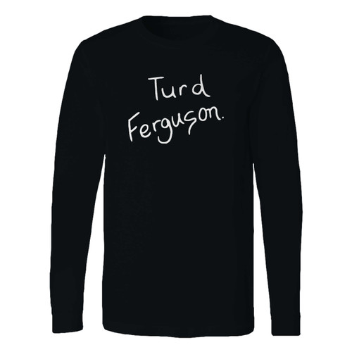 This classic fit turd ferguson long sleeve shirt is casually elegant and very comfortable. With fine quality print to make one stand out, it's a perfect fit for every occasion.