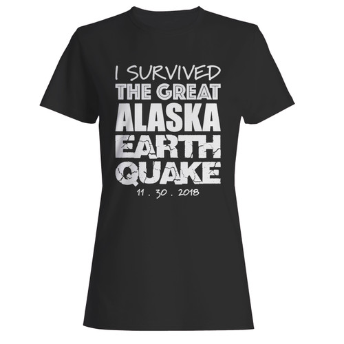 These are i survived the great alaska ak earthquake women t shirt that are cute tied to the side or paired with a cardigan or jacket for a more styled look. So comfy and classic, they are sure to make your vacation extra magical.