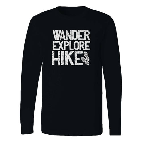 This classic fit wander explore hike long sleeve shirt is casually elegant and very comfortable. With fine quality print to make one stand out, it's a perfect fit for every occasion.