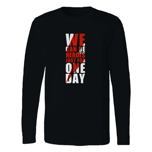 This classic fit we can be heroes just for one day long sleeve shirt is casually elegant and very comfortable. With fine quality print to make one stand out, it's a perfect fit for every occasion.