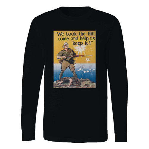 This classic fit we took the hill, come and help us keep it! long sleeve shirt is casually elegant and very comfortable. With fine quality print to make one stand out, it's a perfect fit for every occasion.