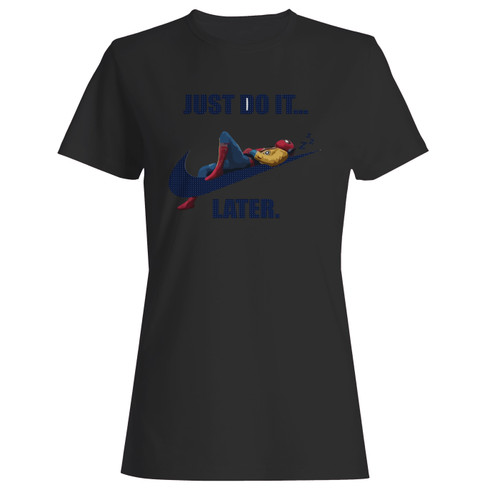 These are just do it later spider-man women t shirt that are cute tied to the side or paired with a cardigan or jacket for a more styled look. So comfy and classic, they are sure to make your vacation extra magical.