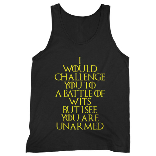 Our cotton quote i would challenge you to a battle of wits but i see you are unarmed men tank top is perfect for those intense workouts in the gym, at practice or pickup games.