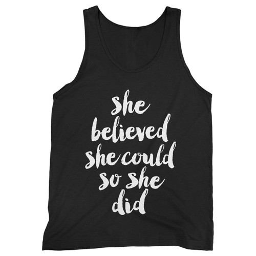 Our cotton she believed she could so she did men tank top is perfect for those intense workouts in the gym, at practice or pickup games.