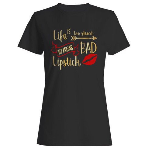 These are life is too short to wear bad lipstick 1 women t shirt that are cute tied to the side or paired with a cardigan or jacket for a more styled look. So comfy and classic, they are sure to make your vacation extra magical.