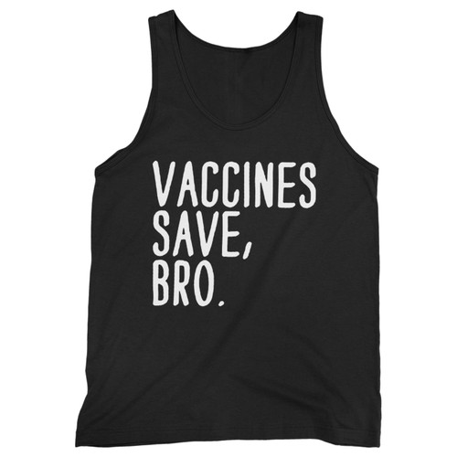 Our cotton vaccines save, bro men tank top is perfect for those intense workouts in the gym, at practice or pickup games.