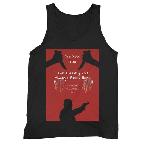 Our cotton we need you the enemy has always been here men tank top is perfect for those intense workouts in the gym, at practice or pickup games.