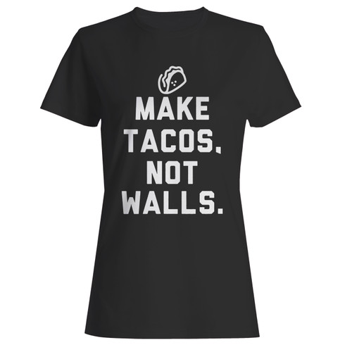 These are make tacos not walls women t shirt that are cute tied to the side or paired with a cardigan or jacket for a more styled look. So comfy and classic, they are sure to make your vacation extra magical.