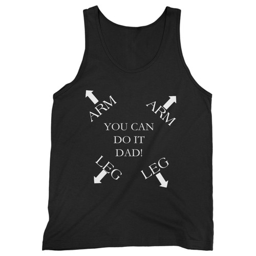 Our cotton you can do it dad men tank top is perfect for those intense workouts in the gym, at practice or pickup games. Our cotton you can do it dad men tank top is perfect for those intense workouts in the gym, at practice or pickup games.