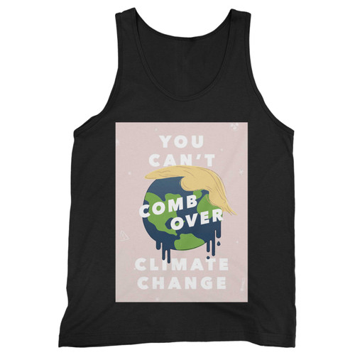 You Can't Comb Over Climate Change Men Tank Top You Can't Comb Over Climate Change Men Tank Top
