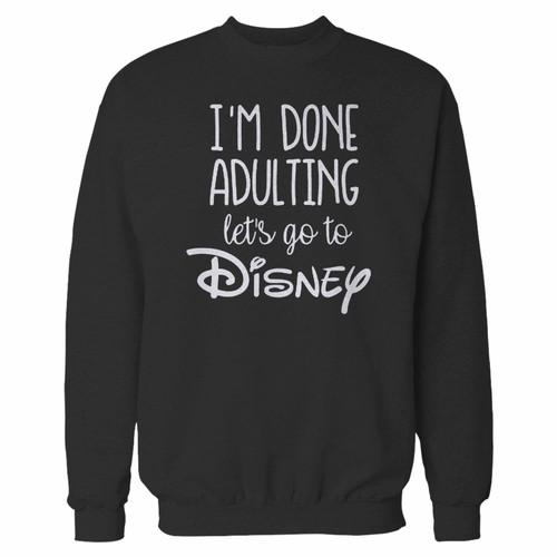 Your im done adulting lets go to disney crewneck sweatshirt just got an update. This super comfortable and lighter weight crewneck will become your favorite go-to sweatshirt. The cozy spandex cuffs and waistband make this pill-resistant sweatshirt a fan favorite.And your group will look and feel their best in this premium ringspun cotton crew.