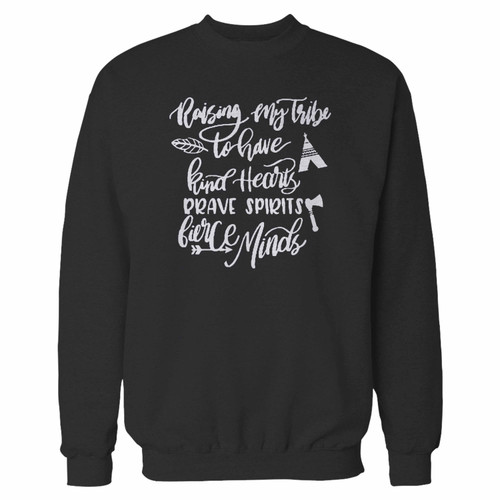 Your raising my tribe have kind hearts brave spirit fierce minds crewneck sweatshirt just got an update. This super comfortable and lighter weight crewneck will become your favorite go-to sweatshirt. The cozy spandex cuffs and waistband make this pill-resistant sweatshirt a fan favorite.And your group will look and feel their best in this premium ringspun cotton crew.