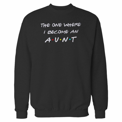Your the one where i become an aunt crewneck sweatshirt just got an update. This super comfortable and lighter weight crewneck will become your favorite go-to sweatshirt. The cozy spandex cuffs and waistband make this pill-resistant sweatshirt a fan favorite.And your group will look and feel their best in this premium ringspun cotton crew.